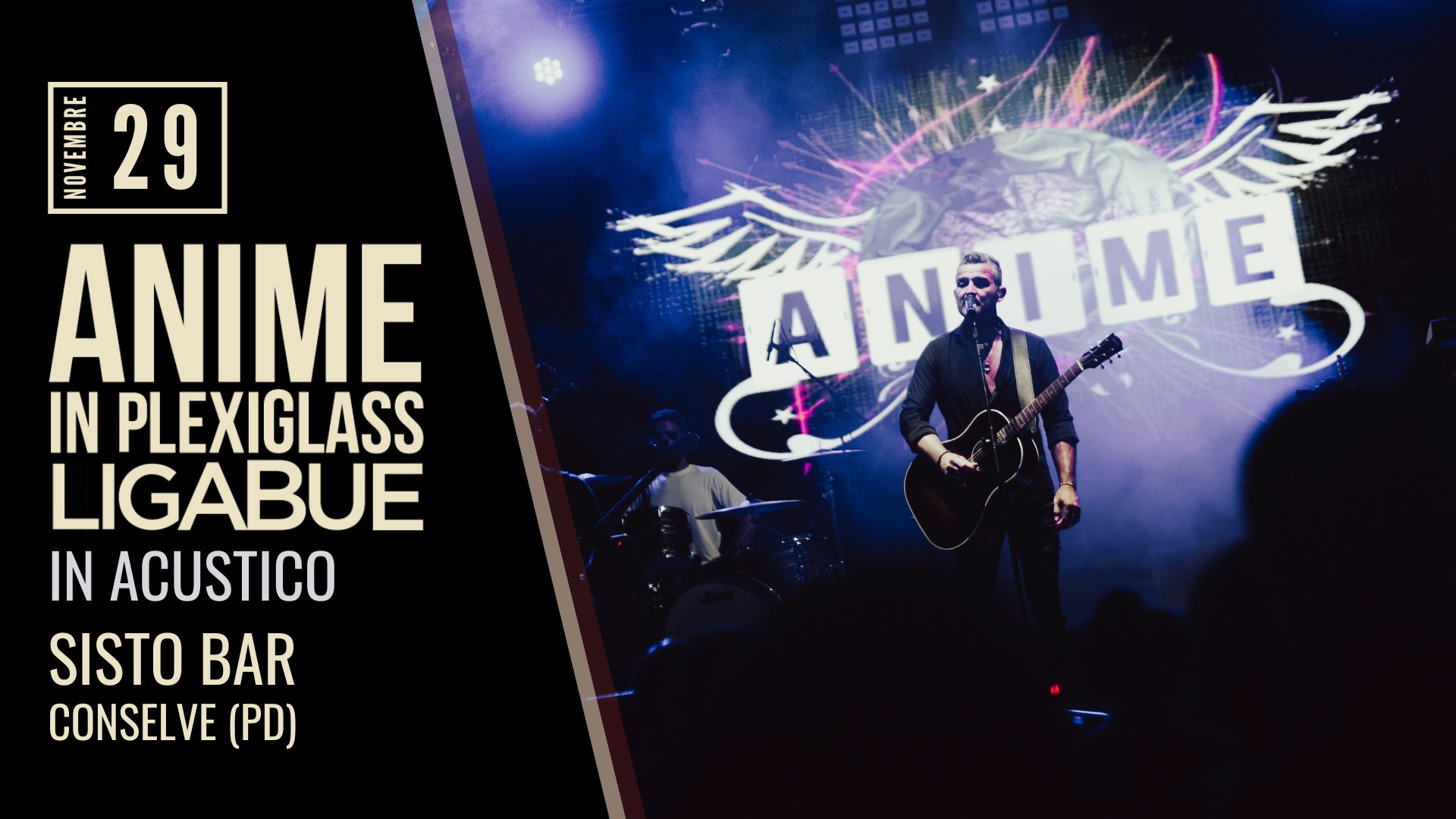 Anime in Plexiglass | ACUSTICO | Sisto Bar – Conselve (PD) Potrebbe essere un'immagine raffigurante chitarra e il seguente testo "MALINE 29 ANIME IN PLEXIGLASS LIGABUE IN ACUSTICO SISTO BAR CONSELVE (PD) ABUME ME M E ANA Al"