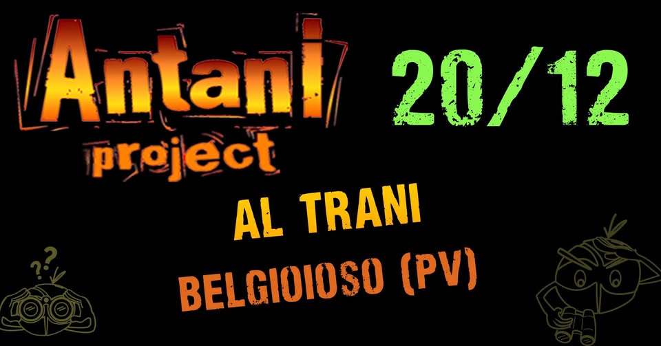 Potrebbe essere un'immagine raffigurante il seguente testo "Antani 20/12 12 project AL TRANI BELGIOIOSO GIOIO BEL (PV)"