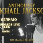 ANTHOLOGY MICHAEL JACKSON TRIBUTE @ CROSSROADS LIVE CLUB (RM) Anthology Michael Jackson Tribute – Crossroads Live Club (Rm) a Roma (RM) il 16 gennaio 2026