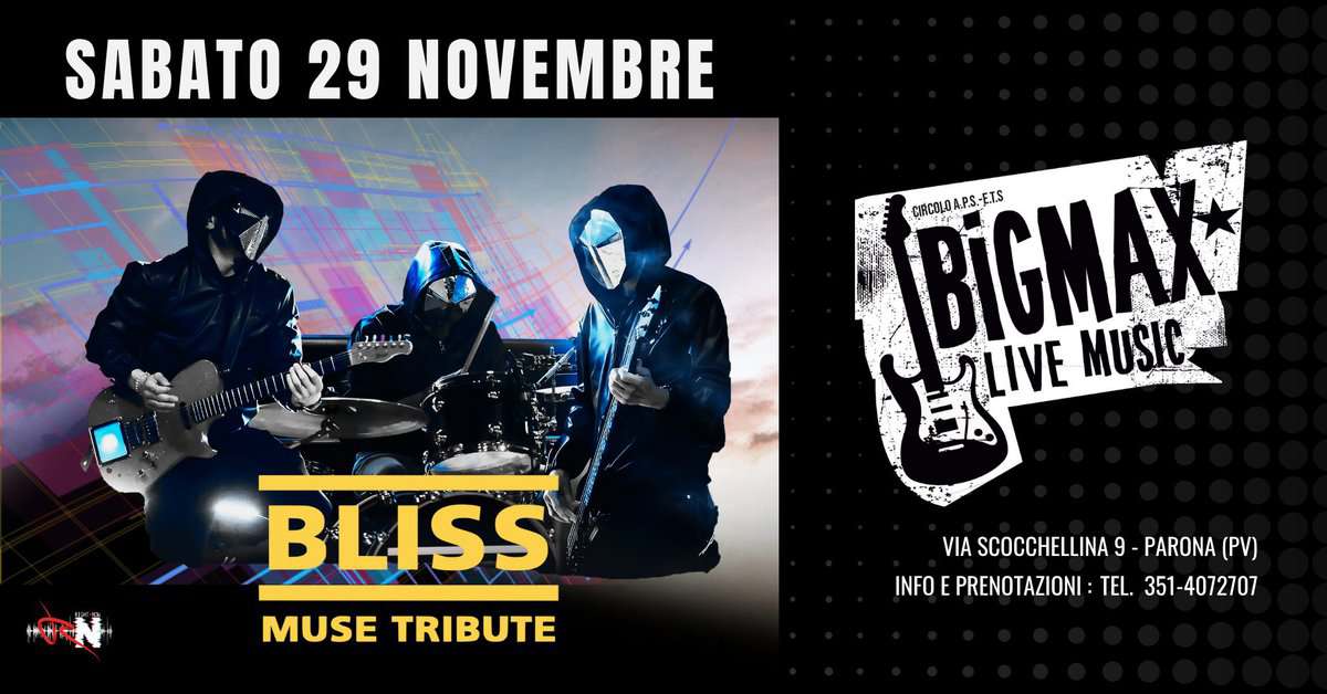 Evento Bliss – Muse tribute @BigMax Live Music – Parona (PV) Locandina Bliss – Muse tribute @BigMax Live Music – Parona (PV) - sabato 29 novembre ore 22:30 - 00:30