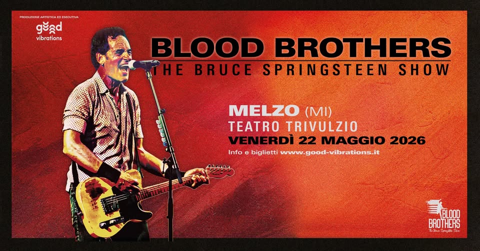 Evento Blood Brothers – The Bruce Springsteen Show “THEATER TOUR” – Melzo (MI) – Teatro Trivulzio Locandina Blood Brothers – The Bruce Springsteen Show “THEATER TOUR” – Melzo (MI) – Teatro Trivulzio - venerdì 22 maggio ore 21:00 - 23:00