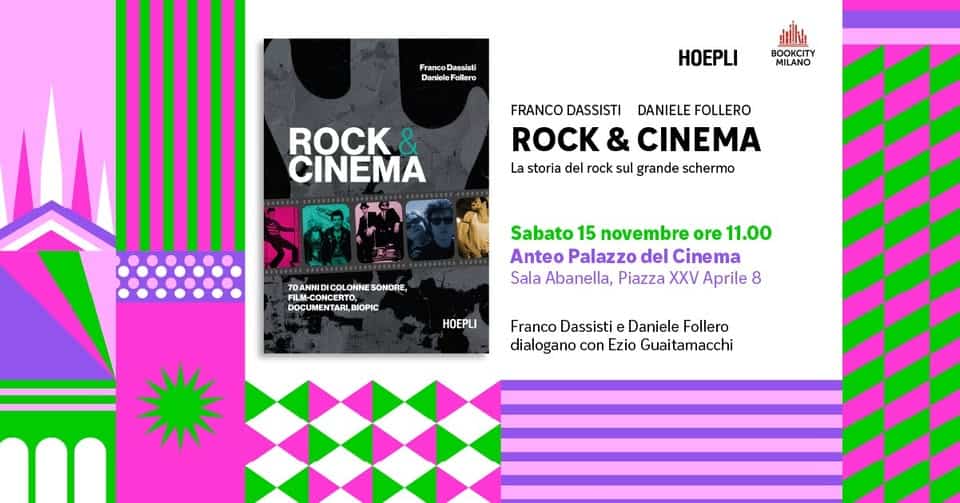 BookCity Milano – “Rock & Cinema” di Franco Dassisti e Daniele Follero Potrebbe essere un contenuto grafico raffigurante il seguente testo "Franco Dassisti Danielo Follero 品山 BOOKCITY MILANO BOCK & CINEMA FRANCO DASSISTI DANIELE FOLLERO ROCK & CINEMA La storia del rock sul grande schermo 70ANNIDICOLONNE 70ANNIDICOLONNESONORE, DICOLONNE SONORE, ILM-CONCERTO DOCUMENTARI,BIOPIC NGER ONCERTO, DOCUMENTARI,B BIOPIC Sabato 15 novembre ore 11.00 Anteo Palazzo del Cinema Sala Abanella, Piazza XXV Aprile 8 HOEPLI Franco Dassisti Daniele Follero dialogano con Ezio Guaitamacchi"