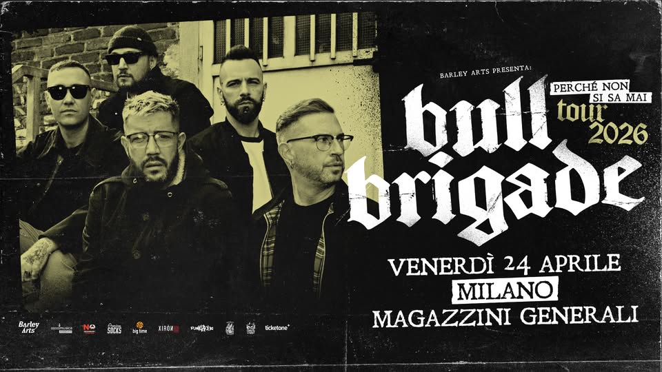 Bull Brigade | Perchè Non Si Sa Mai Tour 2026 | Live in Milano Potrebbe essere un'immagine raffigurante il seguente testo "bull BARLEY ARTS PE BARLEYARTSPROSENTA: RESENTA: PERCHÉ NON tour SI SA MAI 2026 brigade VENERDÌ 24 APRILE MILANO MAGAZZINI GENERALI Barley AIS NK EESORLIK SUCKS 強 bging 我球 ticketane'"