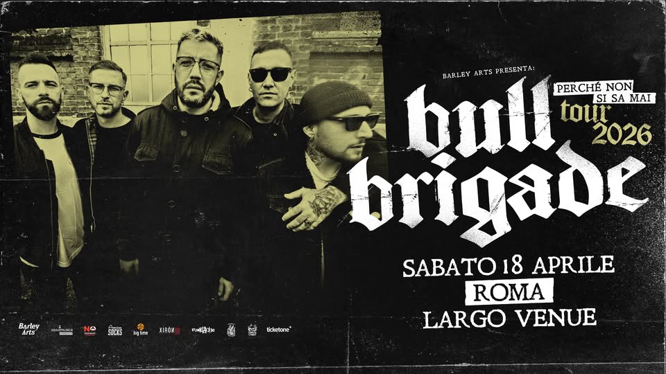 Bull Brigade | Perchè Non Si Sa Mai Tour 2026 | Live in Roma Potrebbe essere un'immagine raffigurante il seguente testo "bull 6K ARTS BARLEYARTSPRESENIA: PR RESENTA: PERCHE NON t012026 tour SI SA MAI 2026 brigade SABATO 18 APRILE ROMA LARGO VENUE Barley Aits డు CISORIAK SUCES ፋን bgtne 培妆双 ticketane"