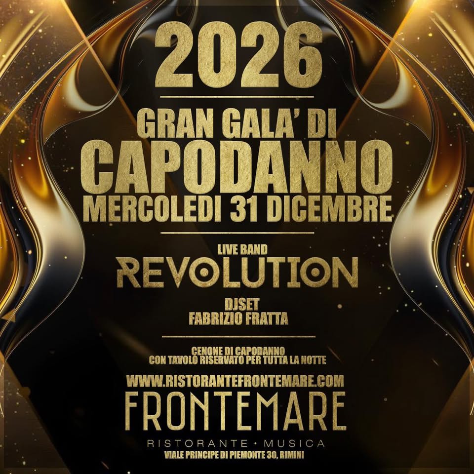 Potrebbe essere un'immagine raffigurante il seguente testo "2026 GRAN GALA' DI CAPODANNO MERCOLEDI 31 DICEMBRE LIVE LIVEBAND BAND REVOLUTION JAUNG DJSET FABRIZIO FABRIZIOFRATTA FRATTA CENONEDICAPODANNO CENONE LCAPODANNO CON TAVOLO RISERVATO PER TUTTA CONTANDLORISERNATOPERTUTIALANOTE LA NOTTE WWW.RISTORANTEFRONTEMAR.COM FRONTEMARE RISTORANTE.MU VRALEPRENCIPEBIPIENONTERO,BINM VIALE PRINCIPE RIMUNI"