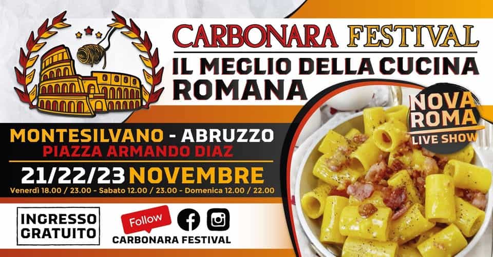 Potrebbe essere un'immagine raffigurante pasta e il seguente testo "CARBONARA FESTIVAL IL MEGLIO DELLA CUCINA ROMANA MONTESILVANO ABRUZZO PIAZZA ARMANDO DIAZ 21/22/23 1/22/23NOVEMBRE Venerdì 18.00 23.00 Sabato 12.00 23.00 Domenica 12.00 22.00 ΝνΑ ROMA LIVE LIVESHOW SHOW INGRESSO GRATUITO f Follow CARBONARA FESTIVAL"
