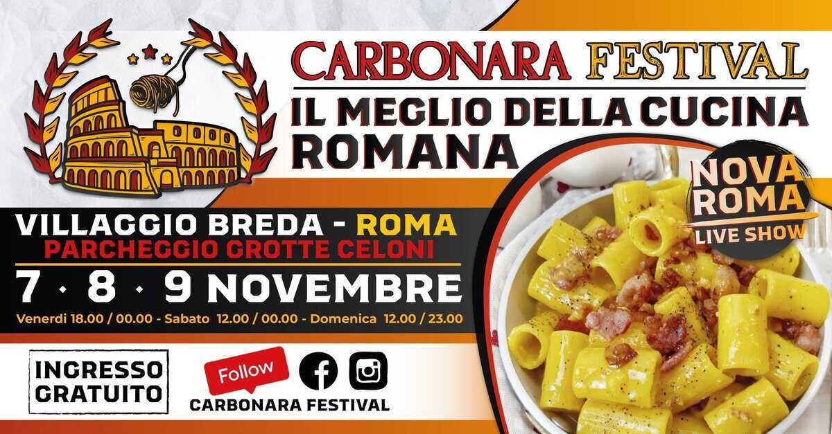 Potrebbe essere un'immagine raffigurante pasta e il seguente testo "CARBONARA FESTIVAL IL MEGLIO DELLA CUCINA ROMANA VILLAGGIO BREDA ROMA PARCHEGGIO GROTTE CELONI 7 7.8. 9 NOVEMBRE Venerdi 18.00 nerdi18.00/00.00-Sabato 00.00 Sabato 12.00/ 00.00 Domenica 12.00 23.00 NOVA ROMA LIVE SHOW INGRESSO GRATUITO Follow f CARBONARA FESTIVAL"