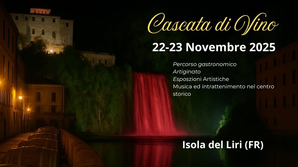 Cascata di Vino. Isola del Liri (FR) Potrebbe essere un'immagine raffigurante il Tevere, Piazza di Spagna e il seguente testo "nnn Cascata di Vino 22-23 Novembre 2025 Percorso gastronomico Artiginato Esposzioni Artistiche Musica ea intrattenimento nel centro storico ICO stor Isola del IsoladeLiri(FR) Liri (FR)"