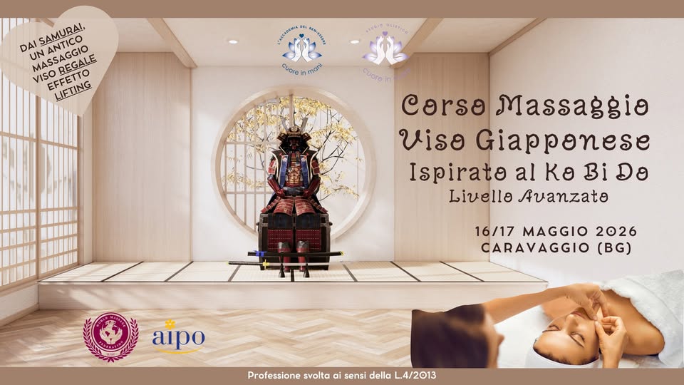 CORSO MASSAGGIO VISO GIAPPONESE ISPIRATO AL KO BI DO – LIVELLO AVANZATO Potrebbe essere un'immagine raffigurante il seguente testo "DAI UNANTICO SAMURAI UNSSAGGIO UNANTICO ANTICO UN MASSAGGIO VISO REGALE EFFETTO LIFTING 2 CACLABEN DFL サャと・2野産电品 ્ર-શપારહ מך cuore in mar Cuore Corso Massaggio viso Giapponese Ispirato al Ko Bi BiDO Do Livello Avanzato 16/17 MAGGIO 2026 CARAVAGGIO (BG) p Professione svolta ai sensi della L.4/2013"