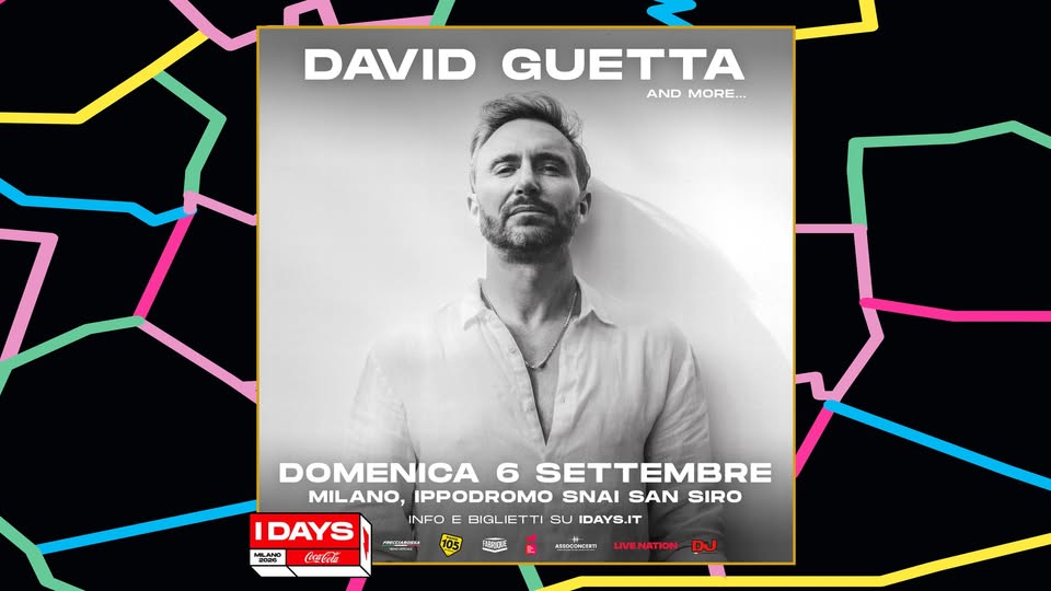 Evento David Guetta – I – Days Milano Coca – Cola 2026 Locandina David Guetta – I – Days Milano Coca – Cola 2026 - domenica 6 settembre ore 18:00 - 20:00