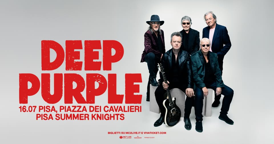 Deep Purple | Pisa, Piazza dei Cavalieri – Pisa Summer Knights Potrebbe essere un'immagine raffigurante il seguente testo "DEEP PURPLE ይስን M 16.07 PISA, PIAZZA DEI CAVALIERI PISA SUMMER KNIGHTS BIGLIETISUMCZLIVE.TEVWVATCKET.COM BIGLIETTISUMC2LIVE VIVATICKET. MCLME مسي می VIVATICKET"