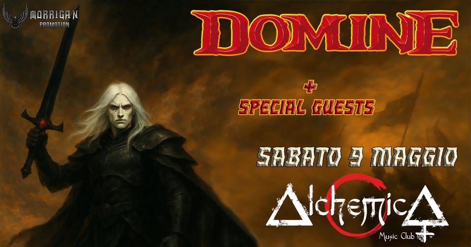 DOMINE + Special Guests – Sabato 9 Maggio @ Alchemica Music Club Potrebbe essere un'immagine raffigurante il seguente testo "MARRIGAN N PROMOTION DOMINE SPECIAL SPECIALGUESTS GUESTS A B MAGGIO ΔA رب 감국.. a Music Club 發"