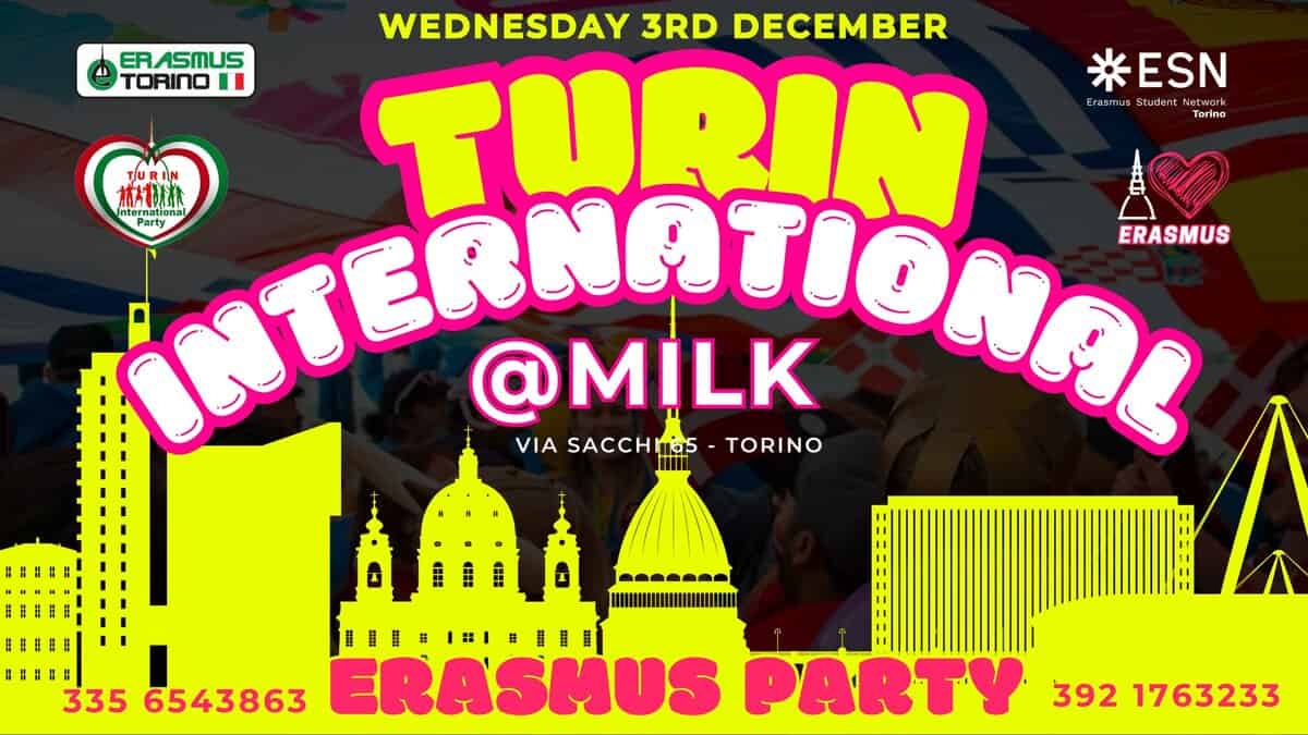Evento ERASMUS PARTY! MERCOLEDI’ Turin International Students Night @MILK TORINO! Mercoledi 3 Dicembre Locandina ERASMUS PARTY! MERCOLEDI’ Turin International Students Night @MILK TORINO! Mercoledi 3 Dicembre - mercoledì 3 dicembre ore 23:45 - 04:30