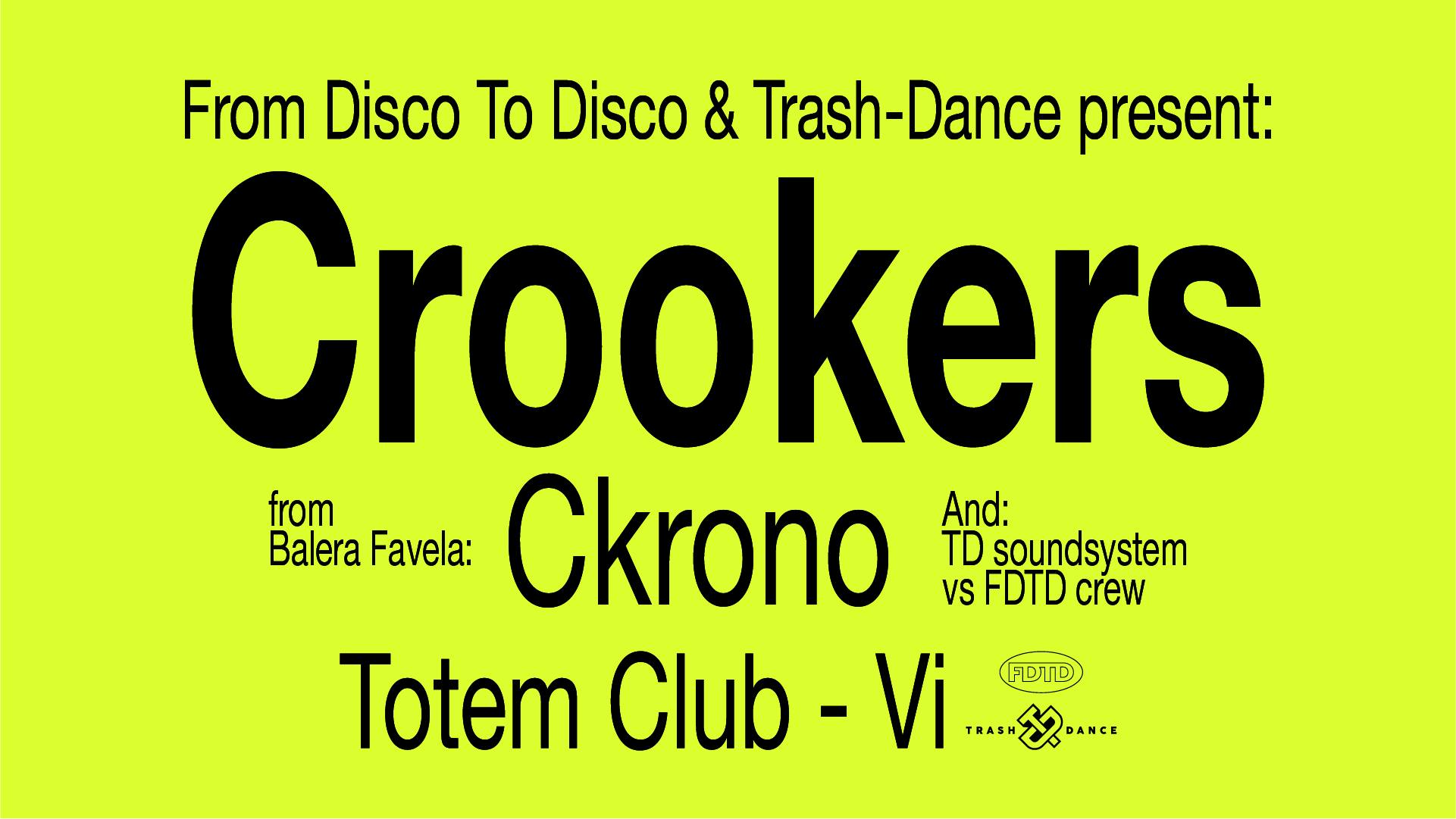 FDTD & TRASH-DANCE pres: CROOKERS + CKRONO @ TOTEM CLUB Potrebbe essere un'immagine raffigurante il seguente testo "From Disco To Disco & Trash- Trash-Dance Dance present: Crookers from Balera Favela: Ckrono And: TD soundsystem VS FDTD crew Totem Club Vi ・AMC DANCE FDTD"