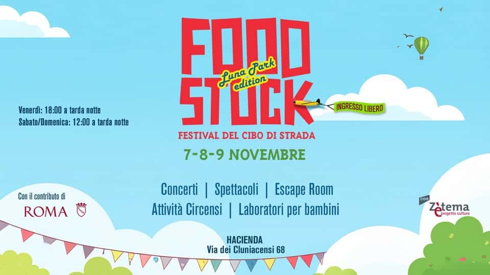 Foodstock – Luna Park Edition Potrebbe essere un'immagine raffigurante il seguente testo "Venerdì: 18:00 tarda notte Sabato/Domenica: 12:00 tarda FOOO Park STOCK ST Luna edition INGRESSOLIBERO INGRESSO LIBERO FESTIVAL DEL cИBO DI STRADA 7-8-9 NOVEMBRE Con contributo Conilcontributodi di ROMA Concerti| Concerti Spettacoli Escape Room Attività Circensi Laboratori per bambini con Zätema progettocultur ultura HACIENDA Via dei Cluniacensi 68"