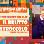 Il brutto anatroccolo Potrebbe essere un'immagine raffigurante il seguente testo "11 FIABE FUORI FIABEFUORIDALCENTRO DAL CENTRO STAGIONE DI TEATRO BAMBINI 25/26 DOMENICA 23 NOVEMBRE ORE 16.30 IL BRUTTO ANATROCCOLO TEATRO EATRODELL'ORTICA DELL'ORTICA DELL' spirali x"