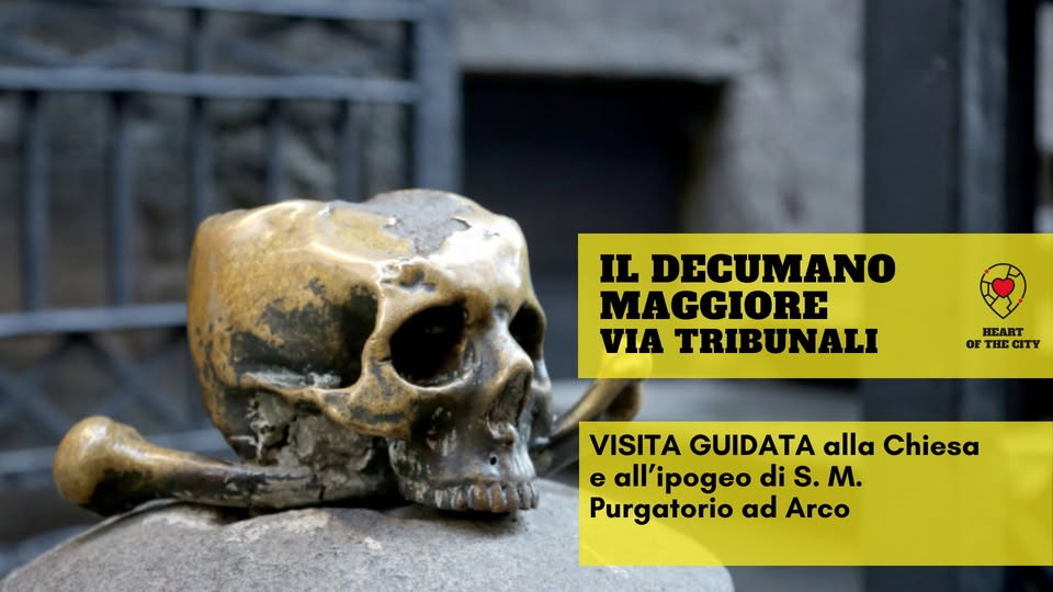 Il Decumano Maggiore: Via Tribunali – visita guidata con ingresso alla chiesa del Purgatorio ad Arco Potrebbe essere un'immagine raffigurante il seguente testo "IL DECUMANO MAGGIORE TRIBUNALI HEART OE THE THECITY CITY VISITA GUIDATA alla Chiesa e all'ipogeo di S. M. Purgatorio ad Arco"