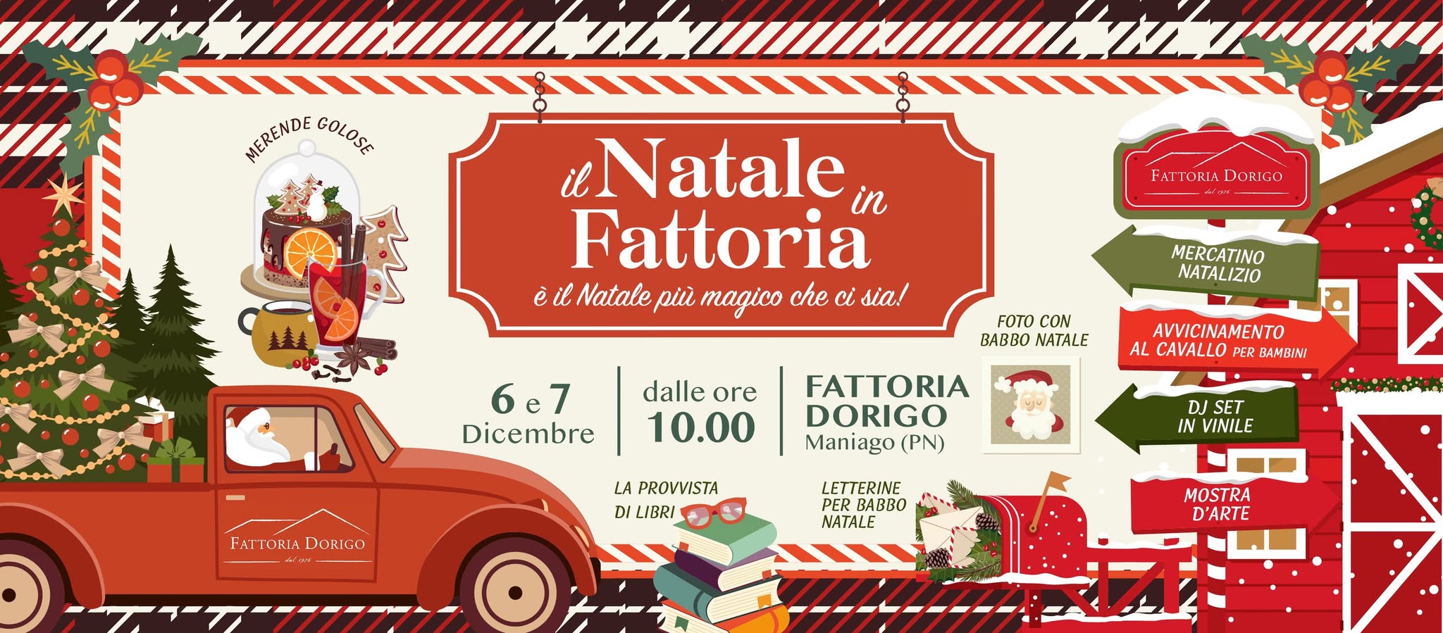 Il Natale in Fattoria (… è il Natale più magico che ci sia!) Potrebbe essere un'immagine raffigurante calza di Natale, biscotto allo zenzero e il seguente testo "yrH MERENDE NERENDEGOLOSE GOLOSE ZN TORIA ATTORIADORIGO Jor ORT Natale in Fattoria Natale più magico che ci sia! MERCATINO NATALIZIO FOTO BABBO NATALE 6e7 Dicembre dalle ore 10.00 AVVICINAMENTO AL CAVALLO PER AЛMC TATORLADORIGO rATлa DORIGO FATTORIA DORIGO Maniago (PN) LA PROVVISTA DI LIBRI DJ SET IN VINILE LETTERINE BABBO NATALE MOSTRA D'ARTE"
