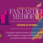 Il Vespro e la ridefinizione delle forme della regalità Potrebbe essere un contenuto grafico raffigurante il seguente testo "BASILICATA, IL MTO BASILICATA,ILMITOELASTORIA E LA STORIA FANTASTICO MEDIOEVO LEZIONI DI STORIA 强HIAT Convegno internazionale di studi "Forme e culture della regalità. Il regno dell'Italia meridionale in prospettiva Mediterranea (XII- XVI sec.)"