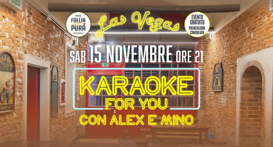 🎤 KARAOKE FOR YOU 🎤 LAS VEGAS CASTELLAZZO Potrebbe essere un'immagine raffigurante il seguente testo "BIRMA FOLLIA PURA AnEbAHИИ EVENTO GRATUITO PRENOTAZIONE CONSIGLIATA lok con طم Vegas SAB 15 5NOVEMBRE ORE 21 1口 KARA FOR FORYOU_ YOU CON ALEX E MINO"