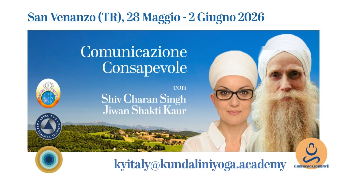 KRI L2 Comunicazione Consapevole con Shiv Charan Singh & Jiwan Shakti Kaur Potrebbe essere un'immagine raffigurante il seguente testo "San Venanzo (TR), 28 Maggio 2 Giugno 2026 kri Comunicazione Consapevole LEVEL 民 HO PU cHE TRA con Shiv Charan Singh Jiwan Shakti Kaur ИИm S kyitaly@kundaliniyga.acadeny .academy kundaliniyoga.acardemy® ga.academy®"
