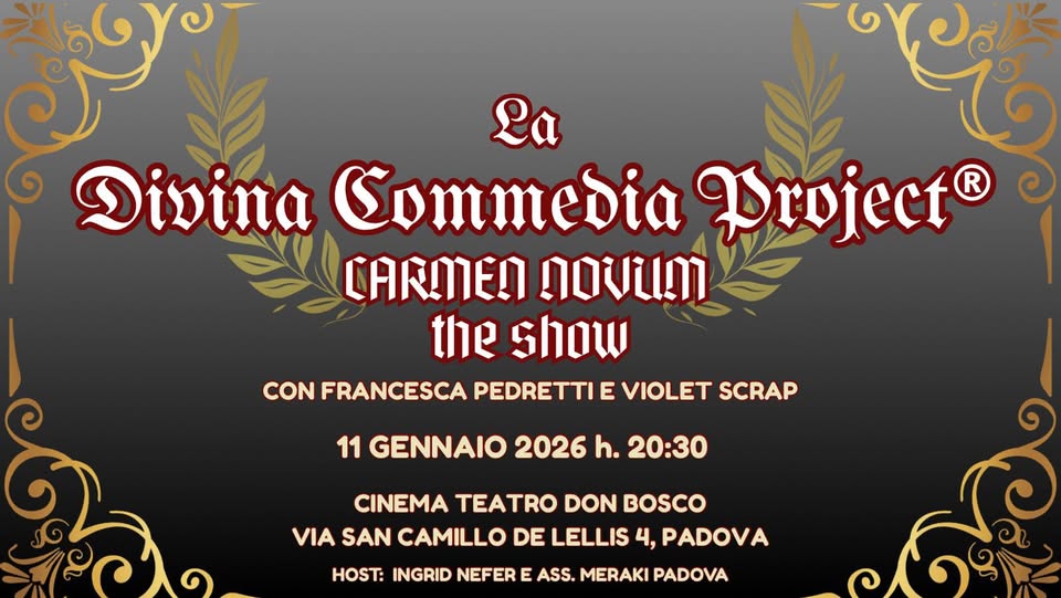 Evento La Divina Commedia Projectr Carmen Novum 9 – 11 Gennaio 2026, Padova Locandina La Divina Commedia Projectr Carmen Novum 9 – 11 Gennaio 2026, Padova - domenica 11 gennaio ore 20:30 - 23:00