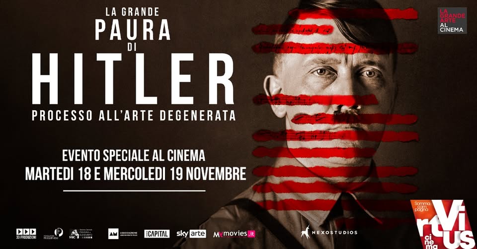 La grande paura di Hitler – La grande Arte al Cinema Potrebbe essere un'immagine raffigurante il seguente testo "်းက LA GRANDE PAURA HITLER D PROCESSO ALL'ARTE DEGENERATA lerayalo 도제수쉽DE ARTE CINEMA EVENTO SPECIALE AL CINEMA MARTEDI 18 E MERCOLEDI 19 NOVEMBRE DDD 30 MиBcMлюmи ¡CAPITAL sky arte M movies .it NEXOSTUDIOS Scrrrna rY Ho ma puda س٢"