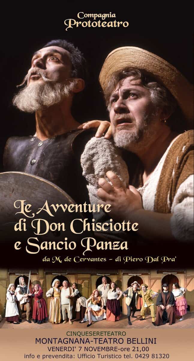 Le avventure di Don Chisciotte e Sancio Panza Potrebbe essere un'immagine raffigurante il seguente testo "Compagnia Prototeatro A Avventure di Don Chisciotte Sancio Panza da MC de Cervantes di Piero Dal DalPra' Pra' CINQUESERETEATRO MONTAGNANA-TEATRO BELLINI VENERDI' 7 NOVEMBRE-ore 21,00 info e prevendita: Ufficio Turistico tel. 0429 81320"