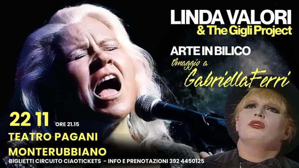 Linda Valori Omaggio a Gabriella Ferri Potrebbe essere un'immagine raffigurante il seguente testo "LINDA VALORI & The Gigli Project ARTEIN ARTEINBILICO Unaggio a GabriellaFerri erri 22 2211 11 ORE ORE21.15 21.15 TEATRO PAGANI MONTERUBBIANO BIGLIETTI CIRCUITO CIAOTICKETS INFO E PRENOTAZIONI 392 4450125"