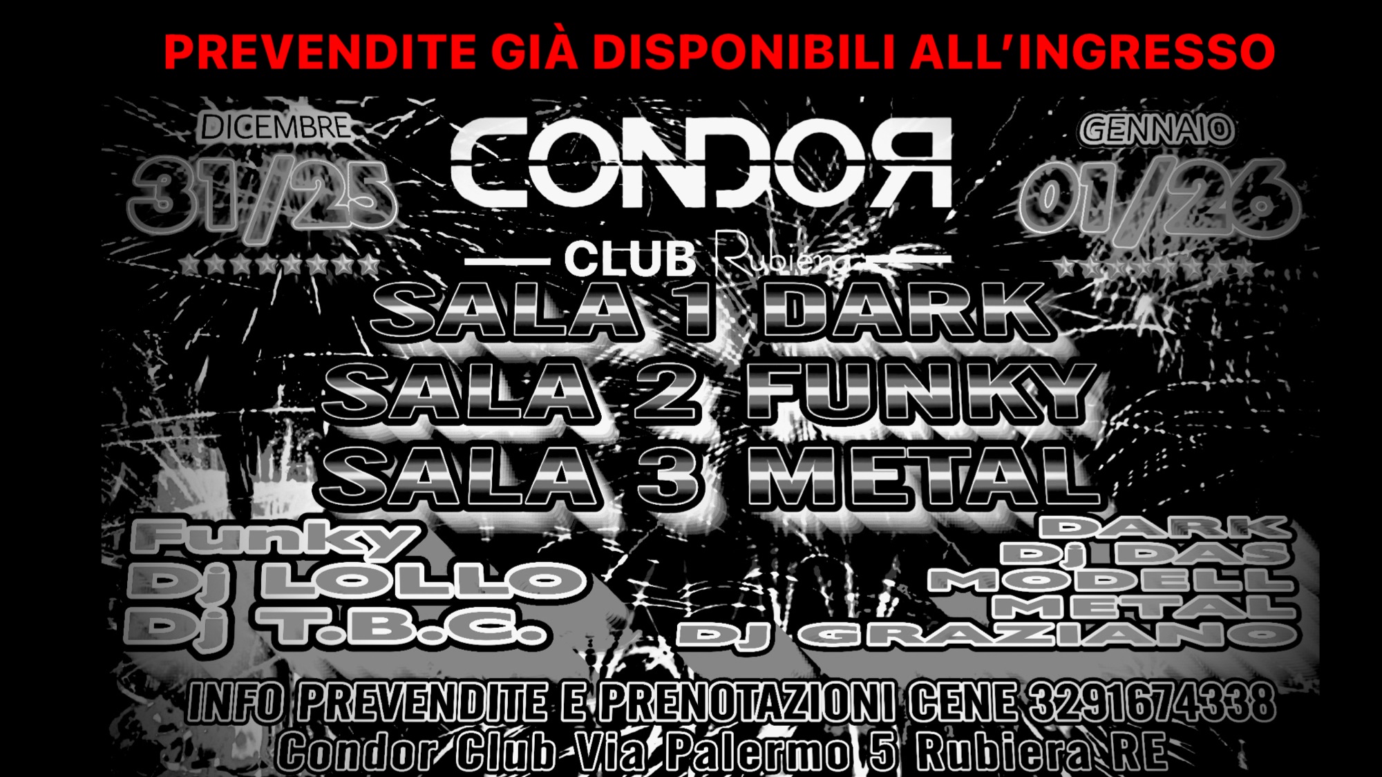 L’ULTIMA MAGICA NOTTE DEL 2025!! 3 SALE -DARK-METAL-FUNKY / CENE DI QUALITA! CONDOR..2026! Potrebbe essere un'immagine raffigurante il seguente testo "DICEMBRE 31/25 OR GENNAIO GENN CLUB Rubiengs 01/26 SALA DARK SALA 2 FUNKY SALA 3 METAL Funky DARK B3 누유는농은 LOLLO MODELL T.B.C. GRAZIANO INFO PREVENDITE E PRENOTAZIONI CENE 3291674338 Condor Club Via Palermo 5 Rubiera RE"