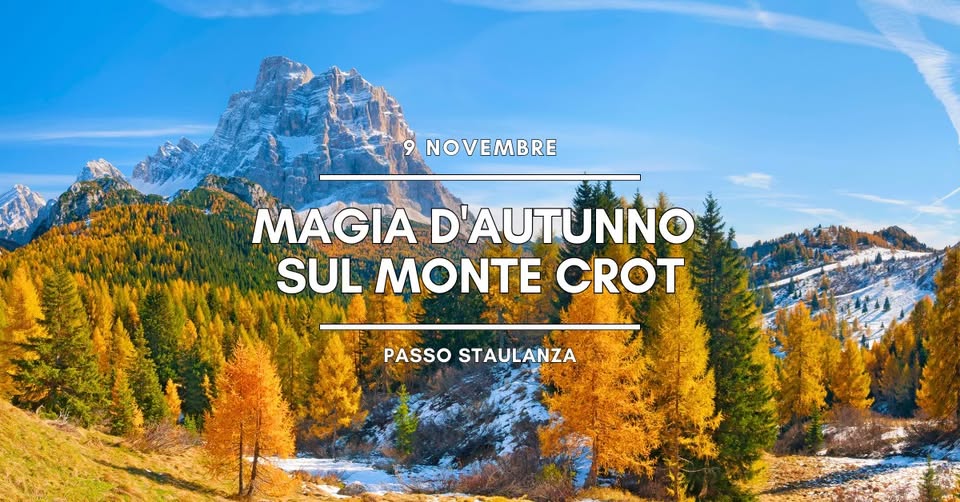 MAGIA d’AUTUNNO sul MONTE CROT 🍁⛰️☀️ Potrebbe essere un'immagine raffigurante il seguente testo "9 NOVEMBRE MAGIA D'AUTUNNO SUL MONTE CROT PASSO STAULANZA"