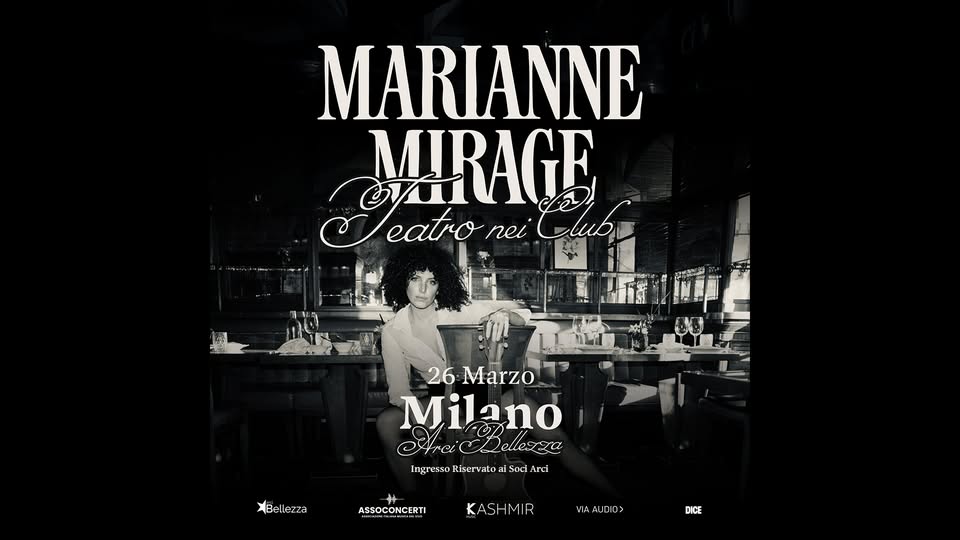 MARIANNE MIRAGE | Milano, Arci Bellezza Potrebbe essere un'immagine raffigurante il seguente testo "MARIANNE MIRAGE Deatro MARAGE eatro new CuBH 26 Marzo Milano Dellezza ስ ArciDellezza π Areic Ingresso Riservato IngressoRlservatoalSocLArd ส 1s Socl Ard Bel Bellezza ezza ++ ASSOCONCERTI KASI IMI KASHMIR R VIA AUDIO> DICE"