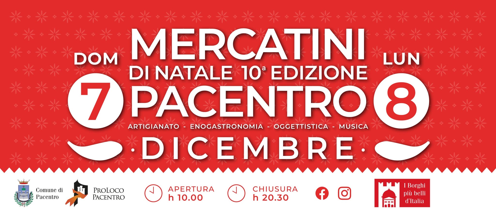 Potrebbe essere un'immagine raffigurante il seguente testo "DOM MERCATINI LUN DI NATALE 10 EDIZIONE 7 PACENTRO 8 ARTIGIANATO ENOGASTRONOMIA OCGETTISTICA MUSICA DICEMBRE DICE Conune di Pacentro PROLOCO FACENTRO APERTURA h 10.00 CHIUSURA h 20.30 Borghi pin helli d'Italia"