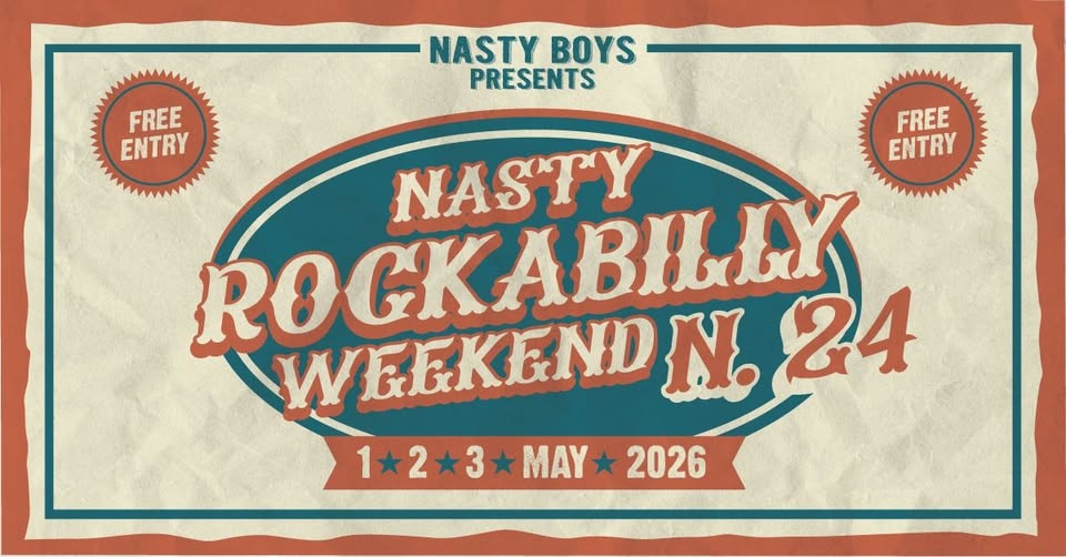 Nasty Rockabilly weekend n°24 Potrebbe essere un'immagine raffigurante il seguente testo "NASTY BOYS PRESENTS FREE FREE ENTRY NASTY ENTRY ROCKABHLY 24 WEEKEND N. 1*2*3 1*2*3*MAY*20 MAY 2026"