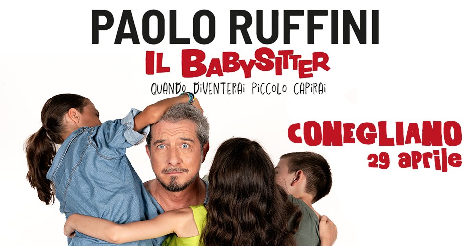 Paolo Ruffini @ Conegliano | “Il babysitter” Potrebbe essere un'immagine raffigurante il seguente testo "PAOLO RUFFINI IL BABySTTER QUANDO DIVENTERAi PICCOLO CAPIRAi عاب CONEGLIANO 29 aprile"
