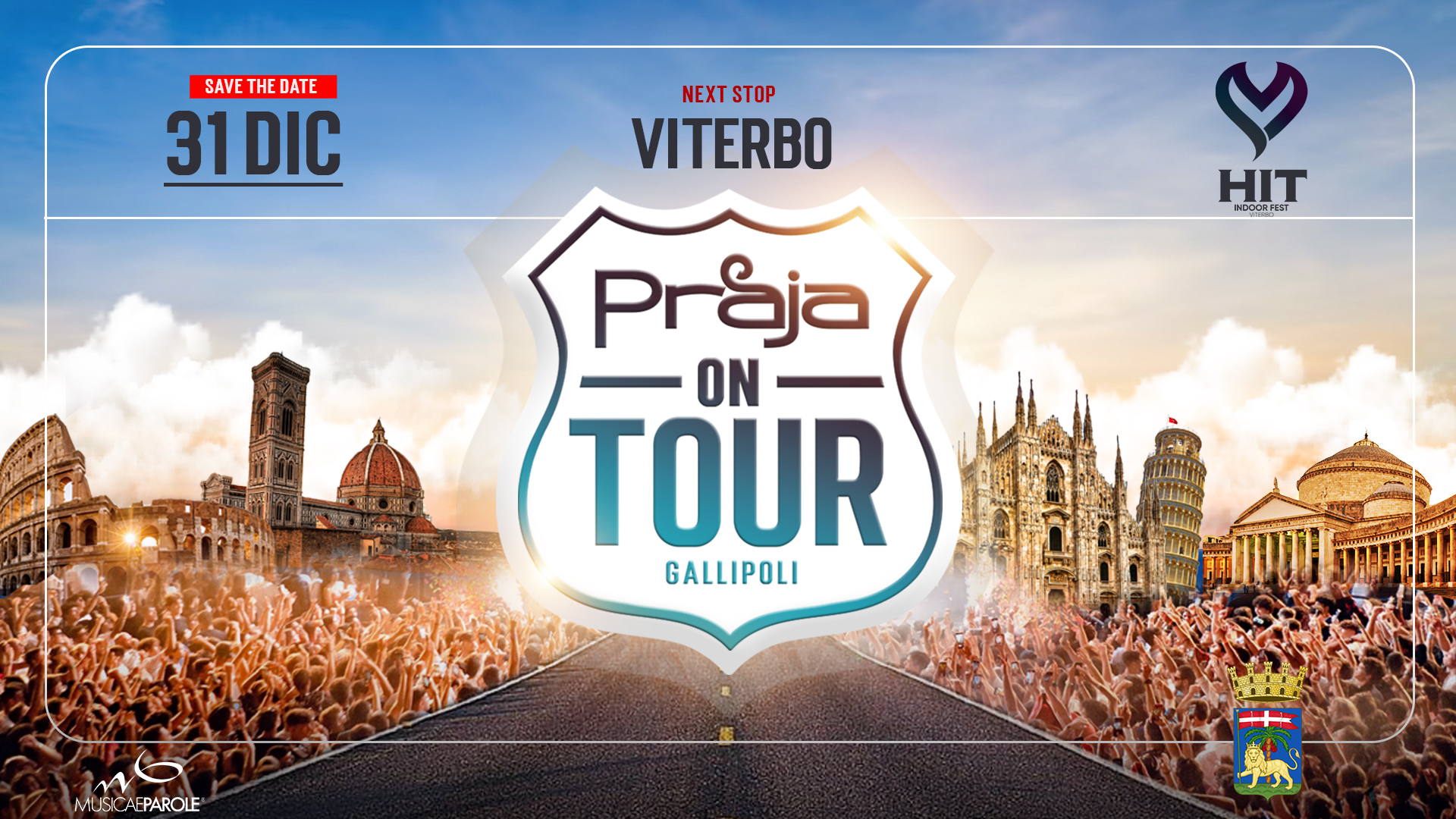 Praja Gallipoli® on Tour • Viterbo • Hit Indoor Festival Potrebbe essere un'immagine raffigurante il seguente testo "SAVETHEDATE SAVE THE DATE 31DIC 31 NXT STOP VITERBO HIT HJU DORP IHOOORFEST Praja ON TOUR GALLIPOLI nb MUSK MUSKCAEPAROLE EPAROLE"