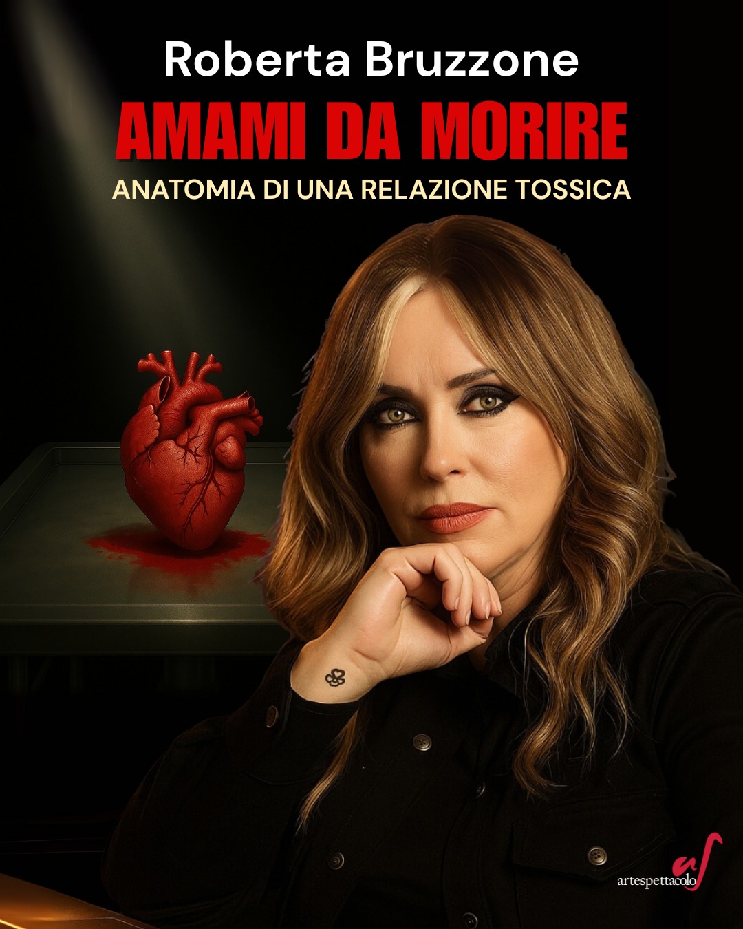 Potrebbe essere un'immagine raffigurante ‎il seguente testo "‎Roberta Bruzzone AMAMI DA MORIRE ANATOMIA DI UNA RELAZIONE TOSSICA ة artespettaoolo artespettacol นย์ี ผู‎"‎