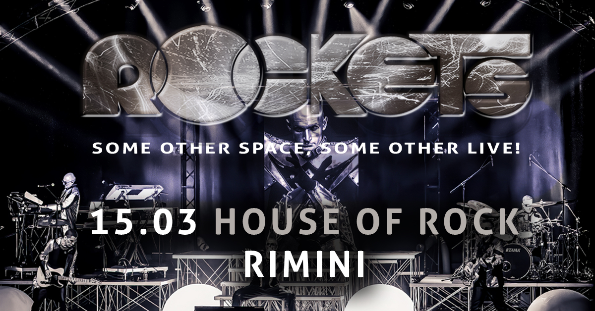 ROCKETS in concerto @ House of Rock, Rimini Potrebbe essere un'immagine raffigurante il seguente testo "SKEC Gr SOME SPACE ACE,SOME T LIVE! 15.03 HOUSE OF ROCK RIMINI"