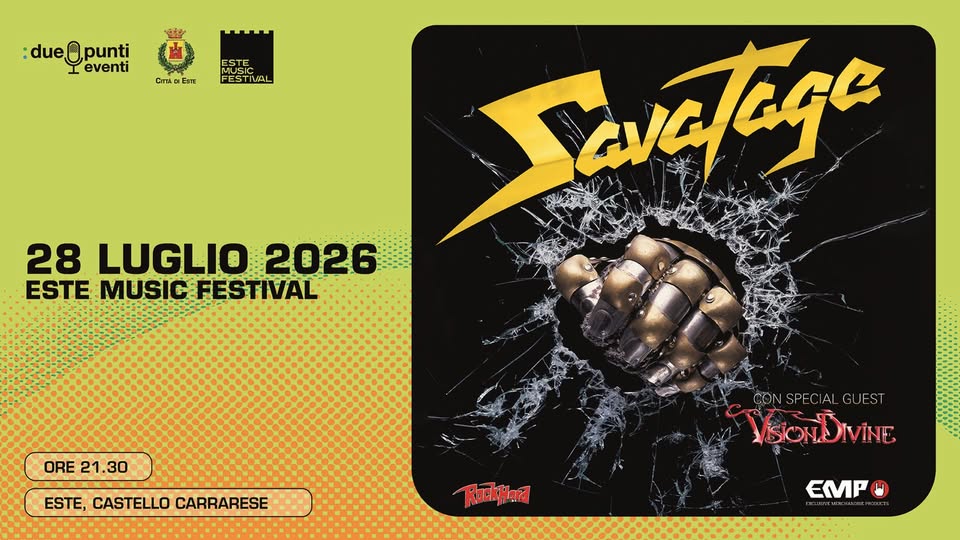 SAVATAGE Potrebbe essere un'immagine raffigurante il seguente testo "dueQnt I eventi :due punti CIA ллa ERTe EsTe FESTIVAL 28 LUGLIO 2026 ESTE MUSIC FESTIVAL aveage ORE 21.30 ESTE, CASTELLO CARRARESE CONSP_CIALGULSI SPECIA CIALGULSI CIAL SULSI VisTONDIViNE RockHara EMPO"