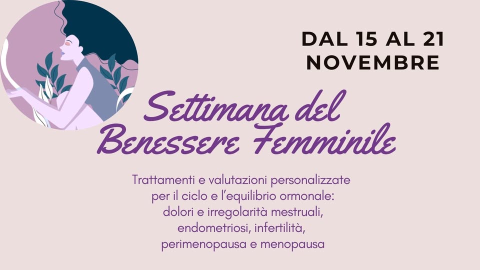 Settimana del Benessere Femminile | 15-21 novembre | Scorzè (VE) Potrebbe essere un'immagine raffigurante il seguente testo "DAL 15 AL 21 NOVEMBRE Settimana del Benessere temminile Trattamenti e valutazioni personalizzate per il ciclo e l'equilibrio ormonale: dolori e irregolarità mestruali, endometriosi, infertilità, perimenopausa e menopausa"