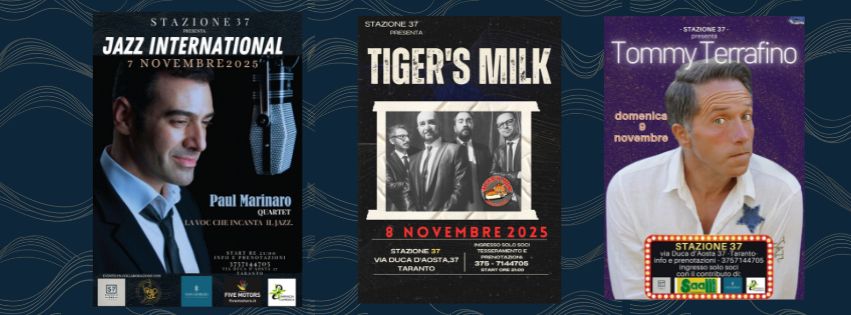 Potrebbe essere un'immagine raffigurante il seguente testo "JAZZ INTERNATIONAL TIGER'S MILK STAZIONE37 TommyTerrafino Terrafino Tommy domenica Paul aulMarinare Marinare novembre E 오림한 NOVEMBRE2025 STAZIONE AOT TARANTO SCAIDE STAZIONE37 STAZIONE3"