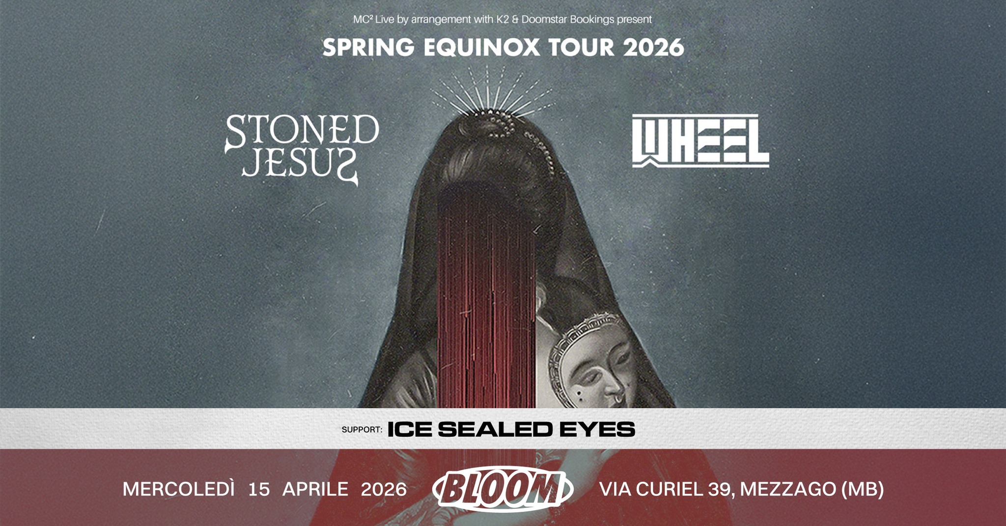 Stoned Jesus & Wheel – Spring Equinox Tour | Mezzago (MB), Bloom Potrebbe essere un'immagine raffigurante il seguente testo "MCLiM ya arranger rrangement em with K2& D Doomstar Booking present SPRING EQUINOX TOUR 2026 STONED JESUZ JESUS WHEEL"