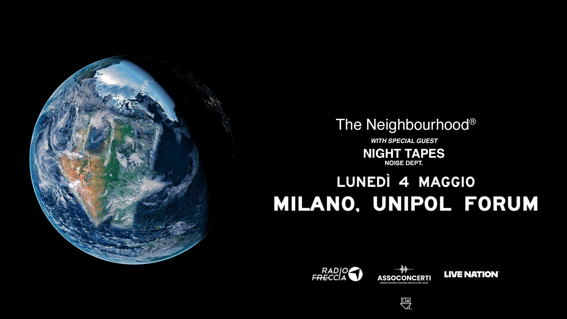 The Neighbourhood in concerto a Milano Potrebbe essere un contenuto grafico raffigurante mappa e il seguente testo "The Neighbourhood® LUNEDÌ 4 MAGGIO MILANO, UNIPOL FORUM RADIO FRECCIA ASSOCONCERTI LIVENATION LIVE NATION"