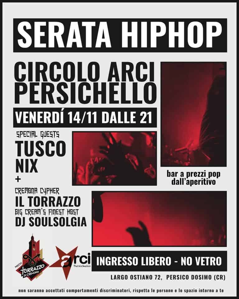 Potrebbe essere un'immagine raffigurante il seguente testo "SERATA HIPHOP CIRCOLO ARCI PERSICHELLO VENERDÍ 14/11 DALLE 21 GUESTS TUSCO + cPEMOnR CPHEB IL TORRAZZO ) CREAM' 5 HOST DJ SOULSOLGIA bar a prezzi pop dall' aperitivo nИTEAH HOTS TOCЛEHOHA TORRAZZO arci Persichello INGRESSO LIBERO -NO VETRO non saranno accettati comportamenti discriminatori, rispetta le persone LARGO OSTIANO 72, PERSICO DOSIMO (CR) lo spazio intorno te"