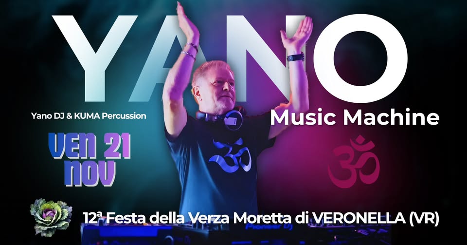 YANO Music Machine @ Veronella (VR) – 12ª Festa della Verza Moretta Potrebbe essere un'immagine raffigurante il seguente testo "Yano DJ YI YIN & KUMA Percussion NNO O Music Machine UEN 21 nou ॐ 122 Festa della Verza Moretta di VERONELLA (VR)"