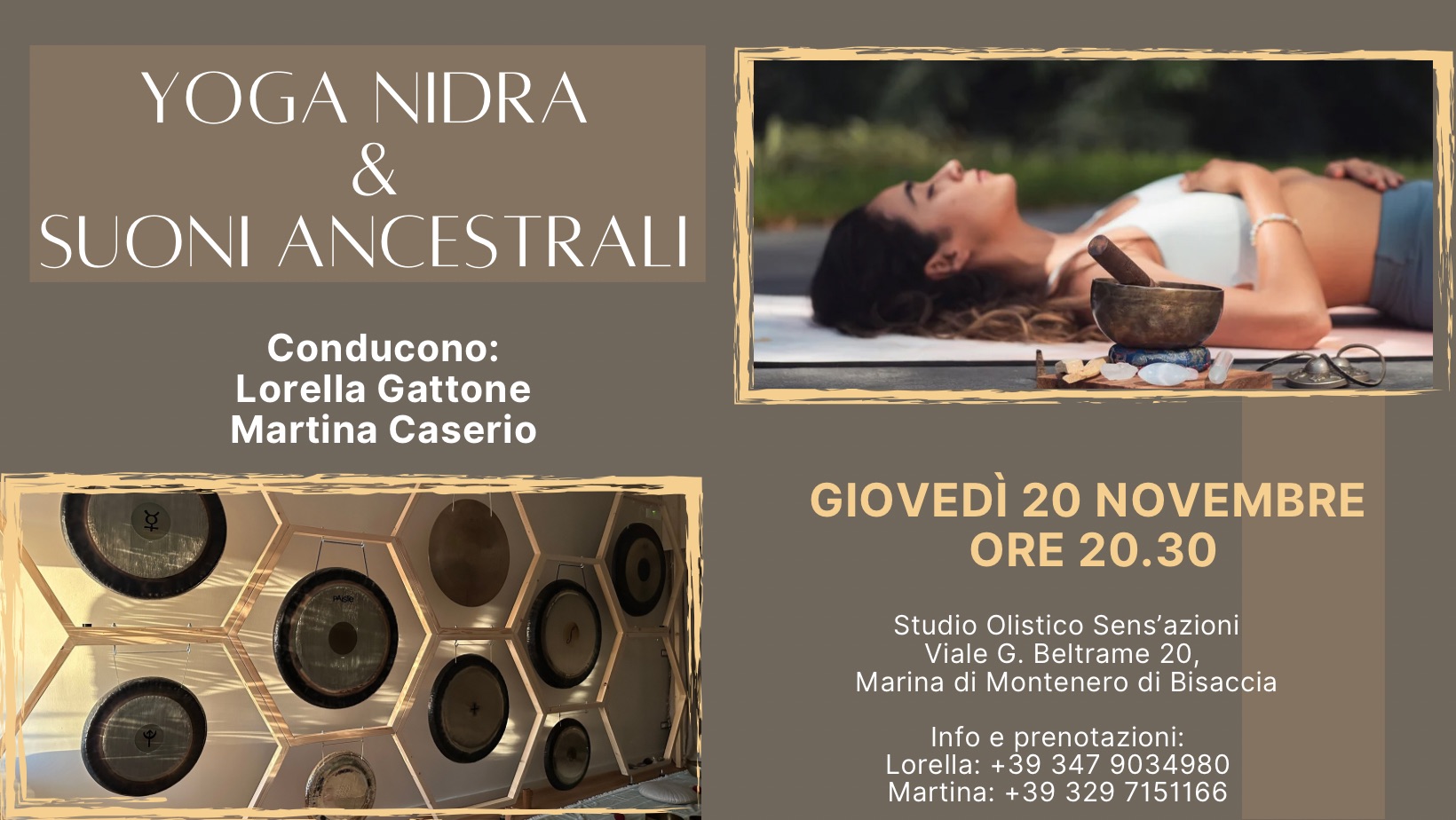 YOGA NIDRA & SUONI ANCESTRALI Potrebbe essere un'immagine raffigurante yoga, altoparlante e il seguente testo "YOGA NIDRA & SUONI ANCESTRALI Conducono: Lorella Gattone Martina Caserio GIOVEDÌ 20 NOVEMBRE ORE 20.30 Studio Olistico Sens'azioni Viale G. Beltrame 20, Marina di Montenero di Bisaccia Info e prenotazioni: Lorella: +39 +39347 347 9034980 +39 Martina: +39 329 7151166"