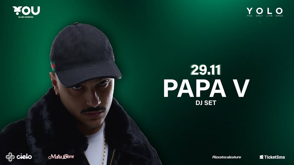 YOLO HIP HOP PARTY W/ PAPA V @ YOU CLUB, Vicenza (VI) Potrebbe essere un'immagine raffigurante cappello e il seguente testo "נסץ CLUO ICENZA You YOLO YOU ONLV LIVE YOUONLVLIVEONCE ONCE 29.11 PAPA V DJSET DJ SET cielo cielo MaliaStime Rizzatocalzature 監 TicketSms"