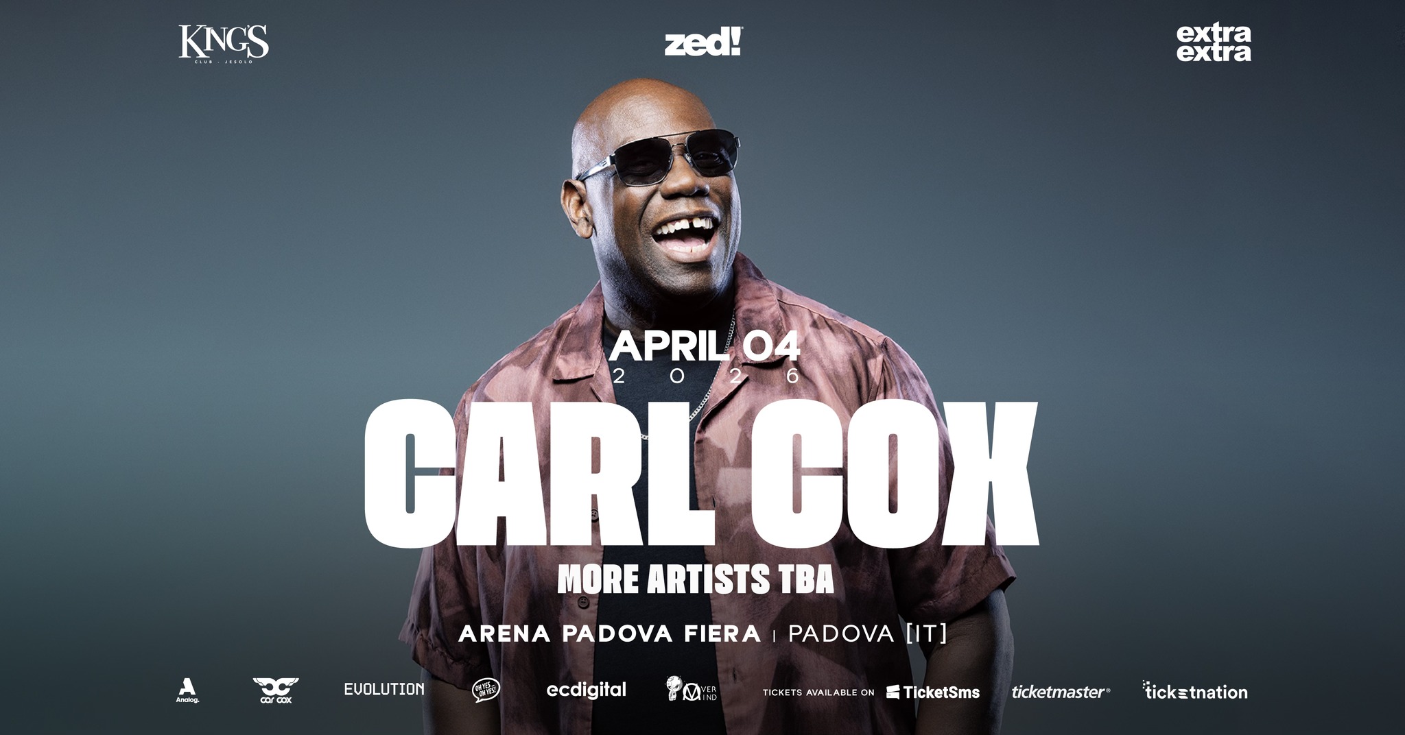 04.04.2026 | CARL COX Potrebbe essere un contenuto grafico raffigurante una o più persone e il seguente testo "KNGS ..LS zed! extra APRILO 04 O CARL CARLCOX CO MORE ARTISTS TBA Meota NOtO Ndtac ထး ARENA PADOVA FIERA EVOLUTION ecdigital PADOVA (דו) D TICKETSANALABLEC ANAILABLE TicketSms ticketmaster tick=tnation"