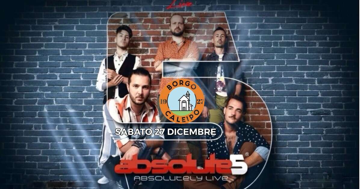 Potrebbe essere un'immagine raffigurante una o più persone e il seguente testo "BORGO ወን LETPO mi SABATO 27 DICEMBRE bsolules® tles ABSOLUtELY ABSOLUteLYLIVE LIVE"