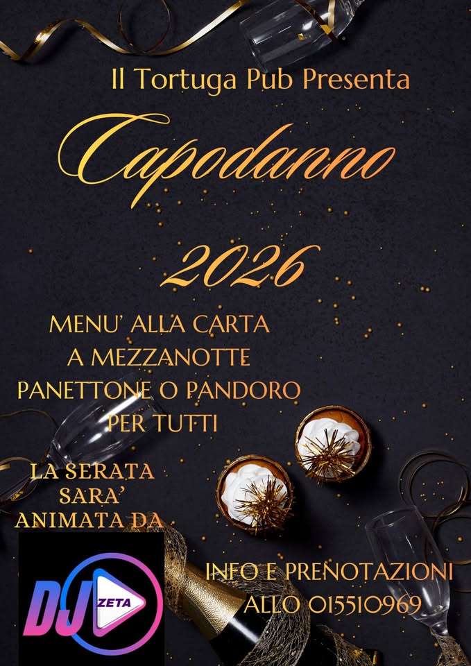 CAPODANNO 2026 Potrebbe essere un'immagine raffigurante il seguente testo "Il Tortuga Pub TortugaPubPresenta Presenta apoжaTno 2026 MENU' ALLA CARTA A MEZZANOTTE PANETTONE O PANDORO PER TUTTI LA SERATA SARA' ANIMATA DA DUE ZETA INFO E PREŃOTAZIONI ALLO O15510969"